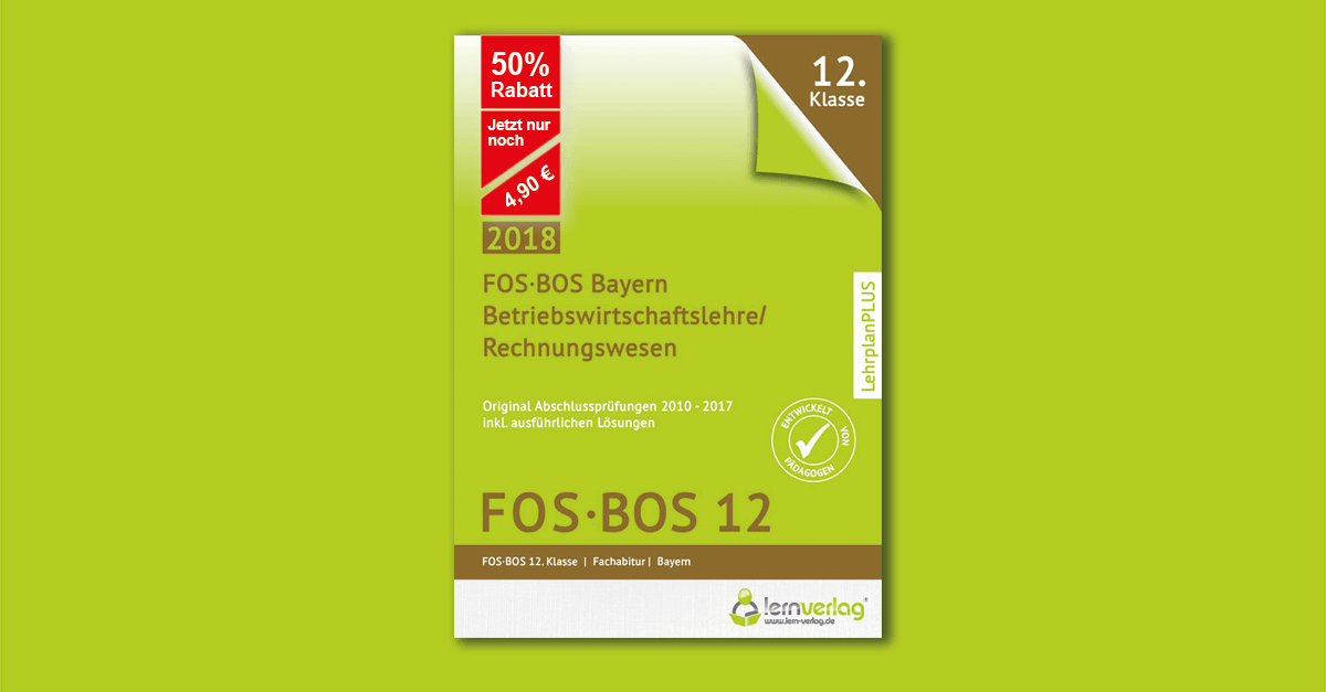 Abiturprüfung Betriebswirtschaftslehre mit Rechnungswesen FOS/BOS Bayern 12. Klasse