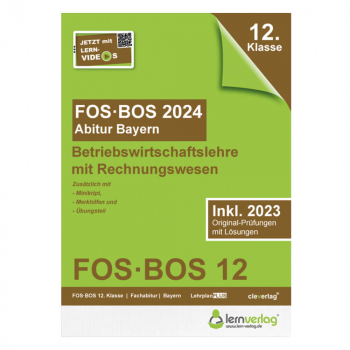 Abiturprüfung FOS/BOS Bayern 2024 Betriebswirtschaftslehre mit Rechnungswesen 12. Klasse