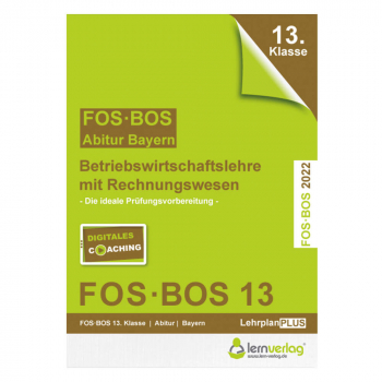 Abiturprüfung Betriebswirtschaftslehre mit Rechnungswesen FOS/BOS Bayern 13. Klasse