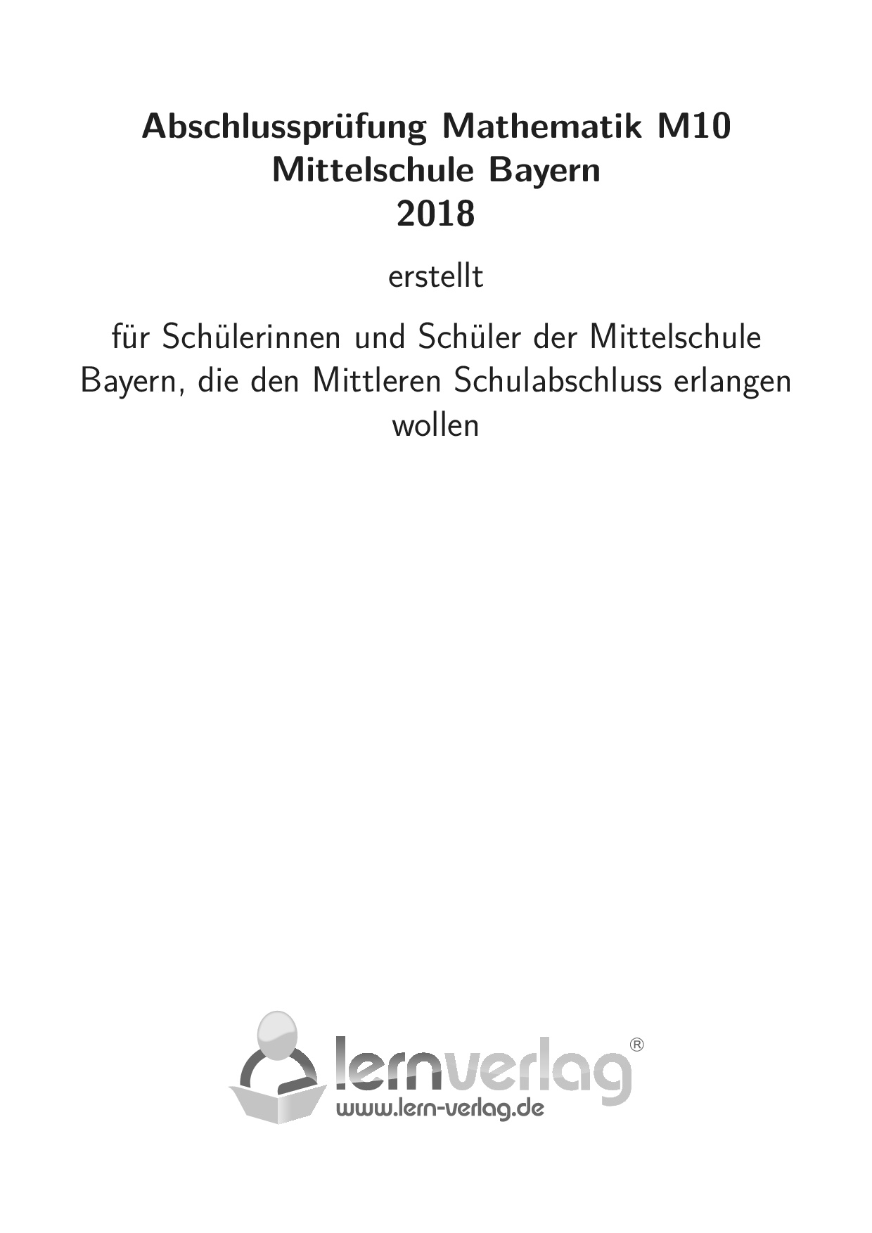 Mathe Abitur 2018 Bayern Lösungen Abschlussprüfung Mathematik M10 Mittelschule in Bayern 2018